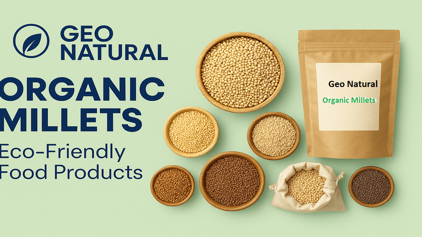 Geo Natural Organic Millets,eco friendly products ,foods products